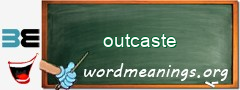 WordMeaning blackboard for outcaste